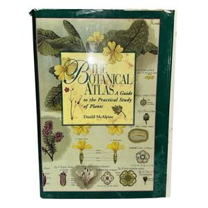 The Botanical Atlas A Guide to The Practical Study of Plants by Daniel McAlpine